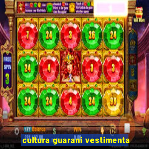 cultura guarani vestimenta